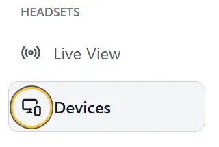 Menü des Dashboards mit «Live View» und «Devices» unter «HEADSETS». Markiert: «Devices».